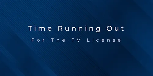 Time running out for the TV license